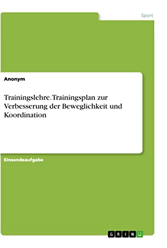 Trainingslehre. Trainingsplan zur Verbesserung der Beweglichkeit und Koordination