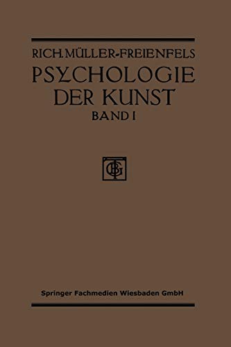 Allgemeine Grundlegung und Psychologie des Kunstgeniessens