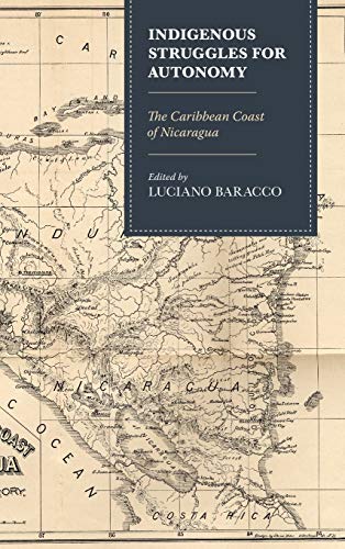 Indigenous Struggles for Autonomy: The Caribbean Coast of Nicaragua