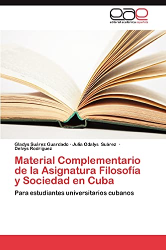 Material Complementario de la Asignatura Filosofía y Sociedad en Cuba: Para estudiantes universitarios cubanos