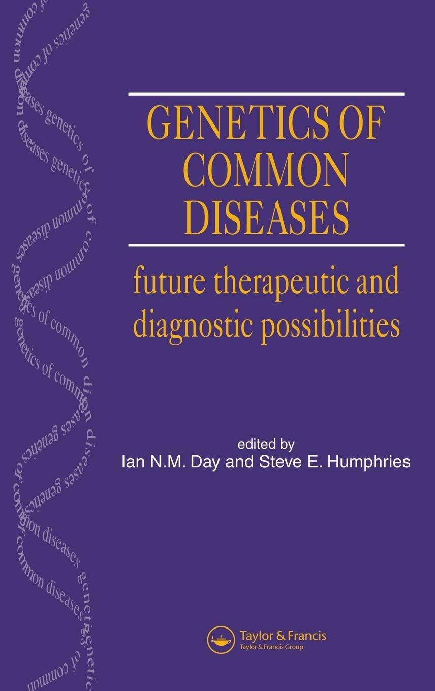 Genetics of Common Diseases: Future Therapeutic and Diagnostic Possibilities (Ucl Molecular Pathology)