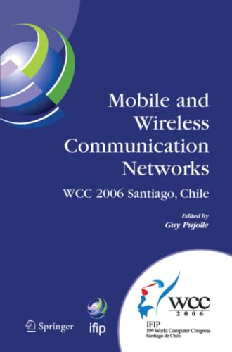 Mobile and Wireless Communication Networks: IFIP 19th World Computer Congress, TC-6, 8th IFIP/IEEE Conference on Mobile and Wireless Communications ... and Communication Technology, Band 211)