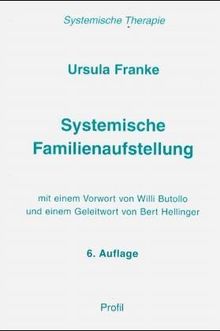 Systemische Familienaufstellung: Eine Studie zu systemischer Verstrickung und unterbrochener Hinbewegung unter besonderer Berücksichtigung von Angstpatienten
