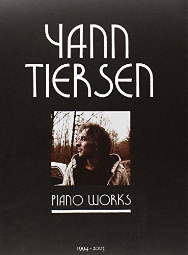 unbekannt Yann Tiersen - Piano Works, 1994-2003