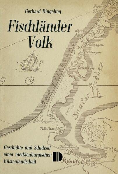 Fischländer Volk: Geschichte und Schicksal einer mecklenburgischen Küstenlandschaft