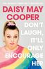 Don't Laugh, It'll Only Encourage Her: The No 1 Sunday Times Bestseller