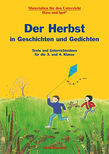Der Herbst in Geschichten und Gedichten: Texte und Unterrichtsideen für die 3. und 4. Klasse