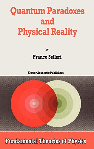 Quantum Paradoxes and Physical Reality (Fundamental Theories of Physics, 35, Band 35)