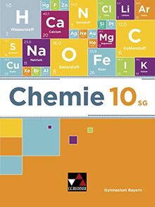 Chemie – Bayern / Chemie Bayern 10 SG: Chemie für Gymnasien / Chemie für die 10. Jahrgangsstufe an sprachlichen, musischen, wirtschafts- und ... (Chemie – Bayern: Chemie für Gymnasien)