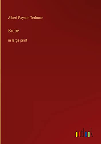 Bruce: in large print
