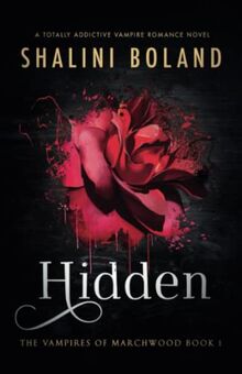 Hidden: A totally addictive vampire romance novel (Vampires of Marchwood, Band 1)