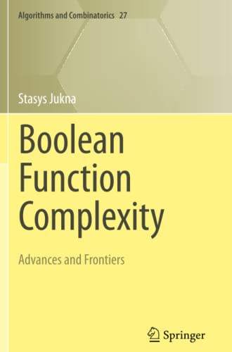Boolean Function Complexity: Advances and Frontiers (Algorithms and Combinatorics, Band 27)