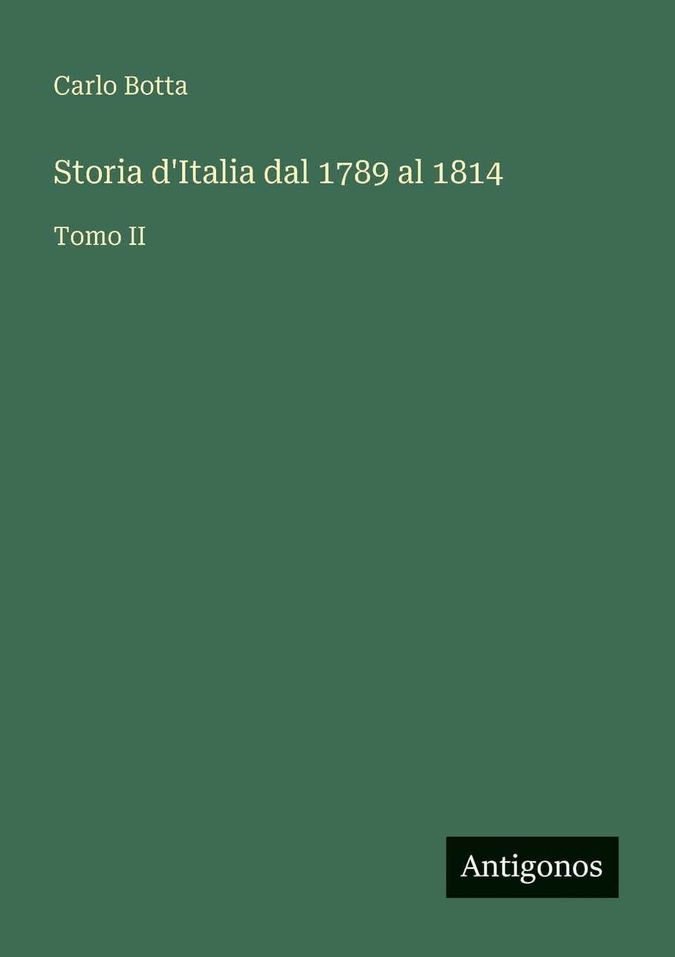 Storia d'Italia dal 1789 al 1814: Tomo II