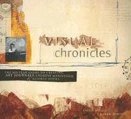 Visual Chronicles: The No-Fear Guide to Art Journals, Creative Manifestos and Altered Books