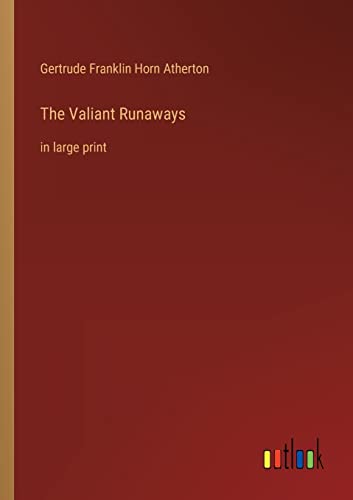 The Valiant Runaways: in large print