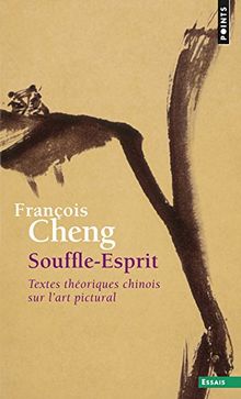 Souffle-esprit : textes théoriques chinois sur l'art pictural