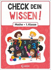 Check dein Wissen! - Mathe 1. Klasse: Modernes Mathematik-Übungsbuch für Kinder in der Grundschule ab 6 Jahren - Für gute Noten