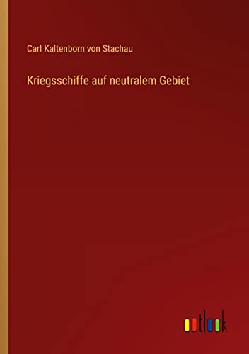 Kriegsschiffe auf neutralem Gebiet