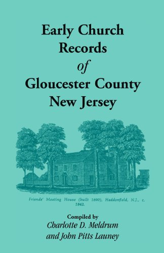 Early Church Records Of Gloucester County, New Jersey