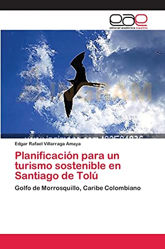 Planificación para un turismo sostenible en Santiago de Tolú: Golfo de Morrosquillo, Caribe Colombiano