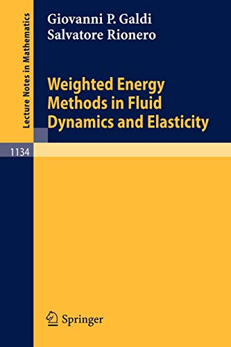 Weighted Energy Methods in Fluid Dynamics and Elasticity (Lecture Notes in Mathematics, 1134, Band 1134)