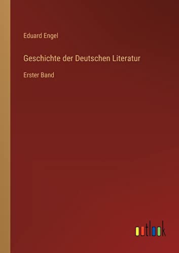 Geschichte der Deutschen Literatur: Erster Band