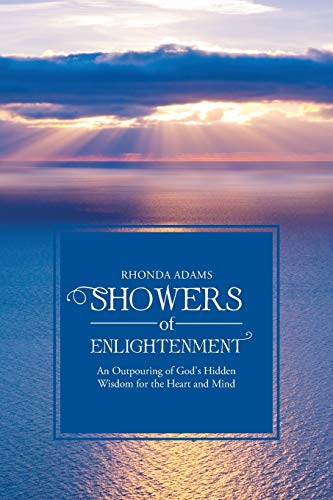 SHOWERS of ENLIGHTENMENT: An Outpouring of God's Hidden Wisdom for the Heart and Mind
