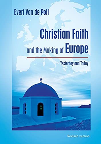 Christian Faith and the Making of Europe: Yesterday and Today (Englisch)
