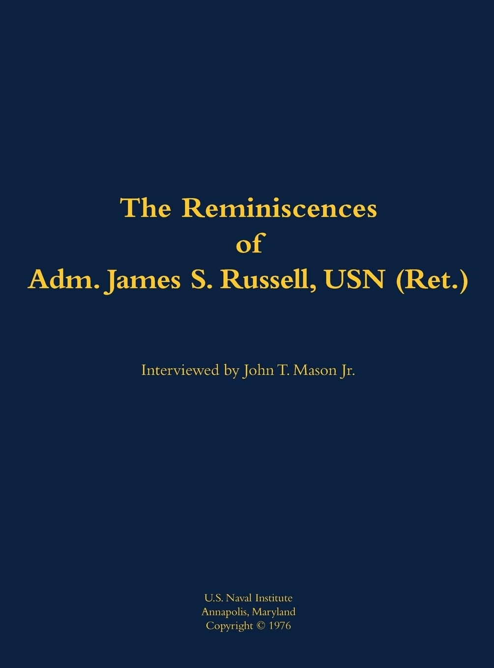 The Reminiscences of Adm. James S. Russell, USN (Ret.): 1903-1996