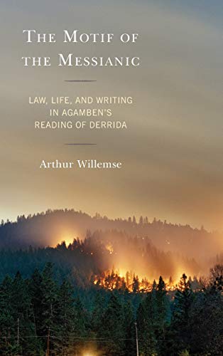 The Motif of the Messianic: Law, Life, and Writing in Agamben's Reading of Derrida