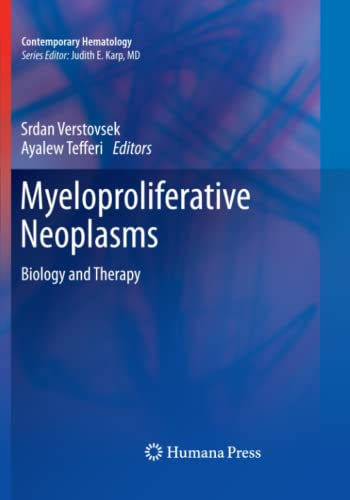 Myeloproliferative Neoplasms: Biology and Therapy (Contemporary Hematology)