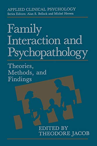 Family Interaction and Psychopathology: Theories, Methods And Findings (Nato Science Series B: (Closed))