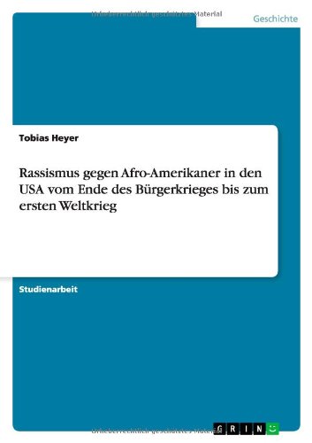Rassismus gegen Afro-Amerikaner in den USA vom Ende des Bürgerkrieges bis zum ersten Weltkrieg