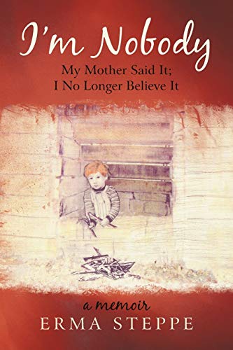 I'm Nobody: My Mother Said It; I No Longer Believe It