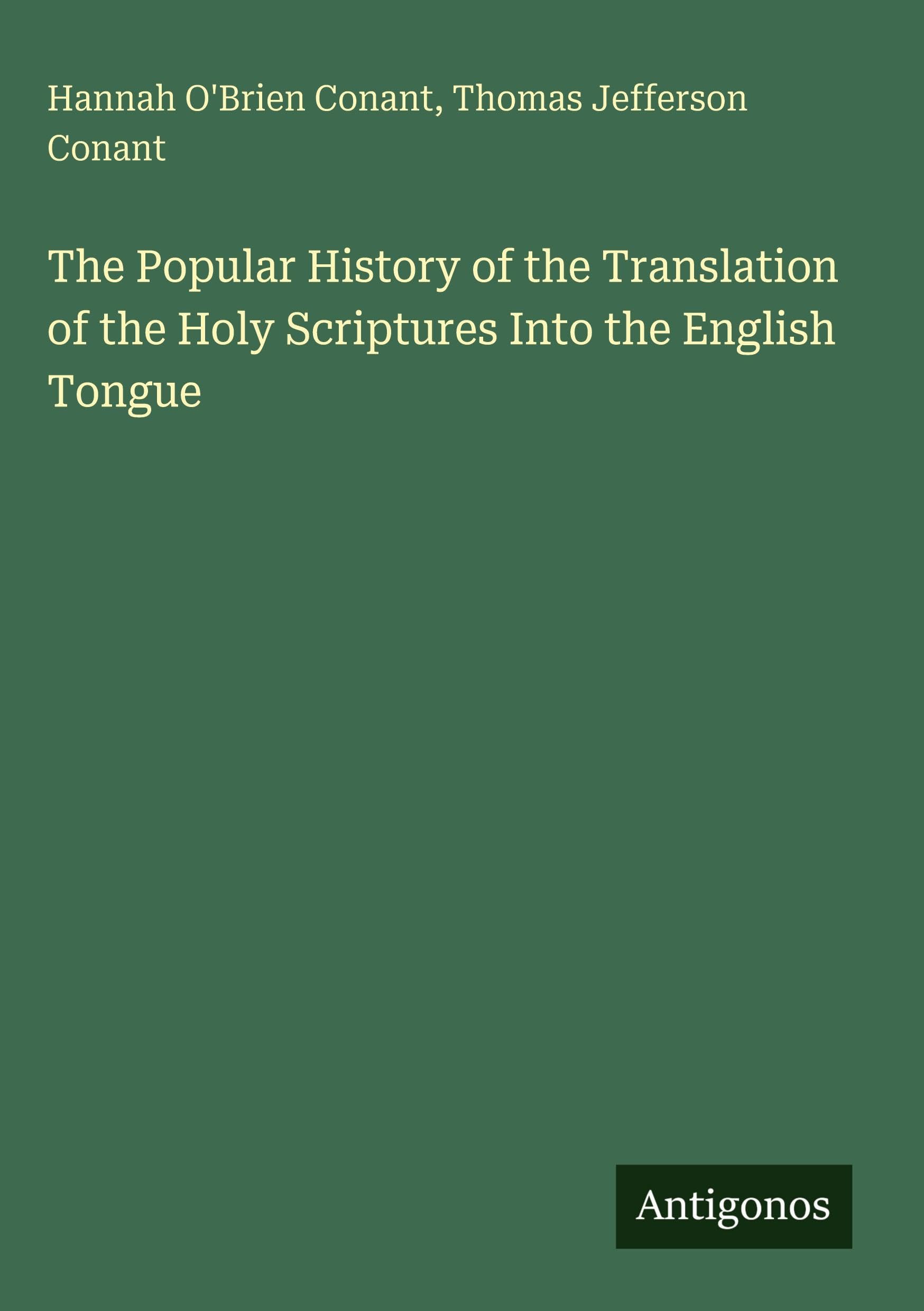 The Popular History of the Translation of the Holy Scriptures Into the English Tongue
