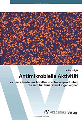 Antimikrobielle Aktivität: von verschiedenen Abfällen und Nebenprodukten, die sich für Bauanwendungen eignen