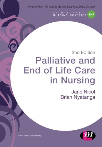 Jane Nicol Palliative And End Of Life Care In Nursing (Transforming Nursing Practice)
