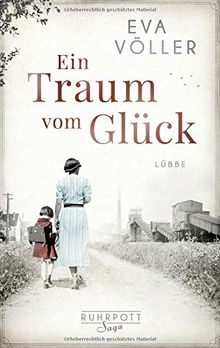 Ein Traum vom Glück: Roman (Die Ruhrpott-Saga, Band 1)