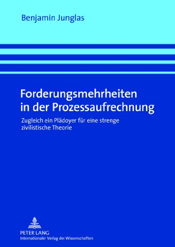 Forderungsmehrheiten in der Prozessaufrechnung: Zugleich ein Plädoyer für eine strenge zivilistische Theorie