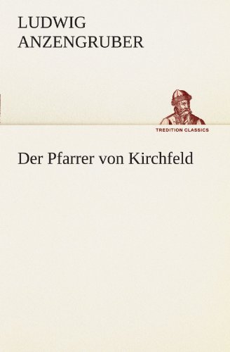 Der Pfarrer von Kirchfeld (TREDITION CLASSICS)