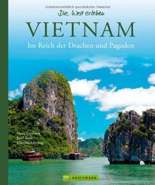 Vietnam: Im Reich der Drachen und Pagoden (Die Welt erleben)