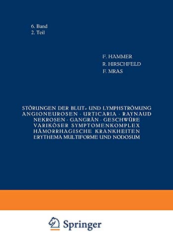 Störungen der Blut- und Lymphströmung Angioneurosen · Urticaria · Raynaud · Nekrosen · Gangrän · Geschwüre variköser Symptomenkomplex Hämorrhagische ... der Haut- und Geschlechtskrankheiten, 6/2)