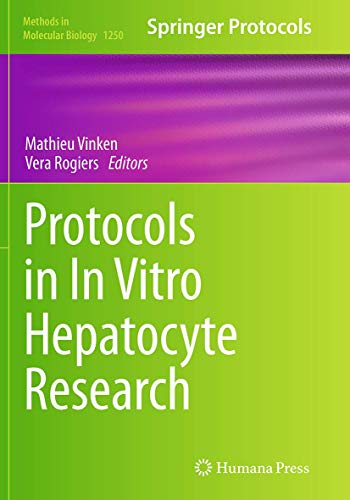 Protocols in In Vitro Hepatocyte Research (Methods in Molecular Biology, Band 1250)
