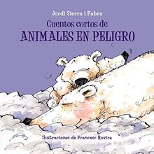 Cuentos cortos de animales en peligro (Castellano - A PARTIR DE 3 AÑOS - CUENTOS - Cuentos cortos)