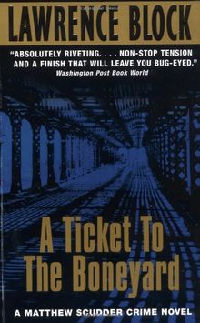 A Ticket to the Boneyard: A Matthew Scudder Mystery (Matthew Scudder Mysteries)