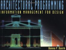 Architectural Programming: Information Management for Design