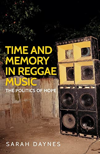 Time and memory in reggae music: The politics of hope (Music and Society)