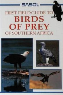 Sasol First Field Guide to Birds of Prey of Southern Africa