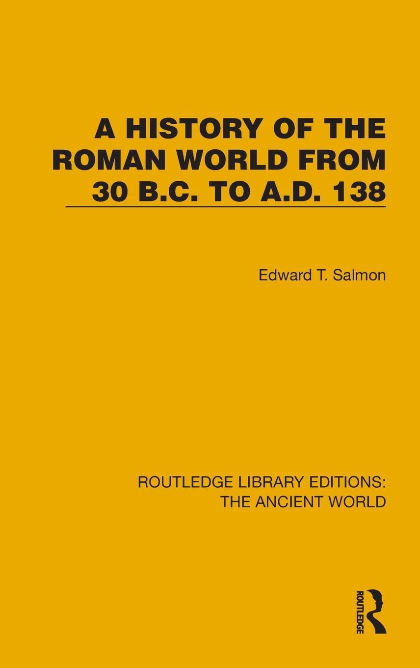 A History of the Roman World from 30 B.C. to A.D. 138 (Routledge Library Editions: the Ancient World)