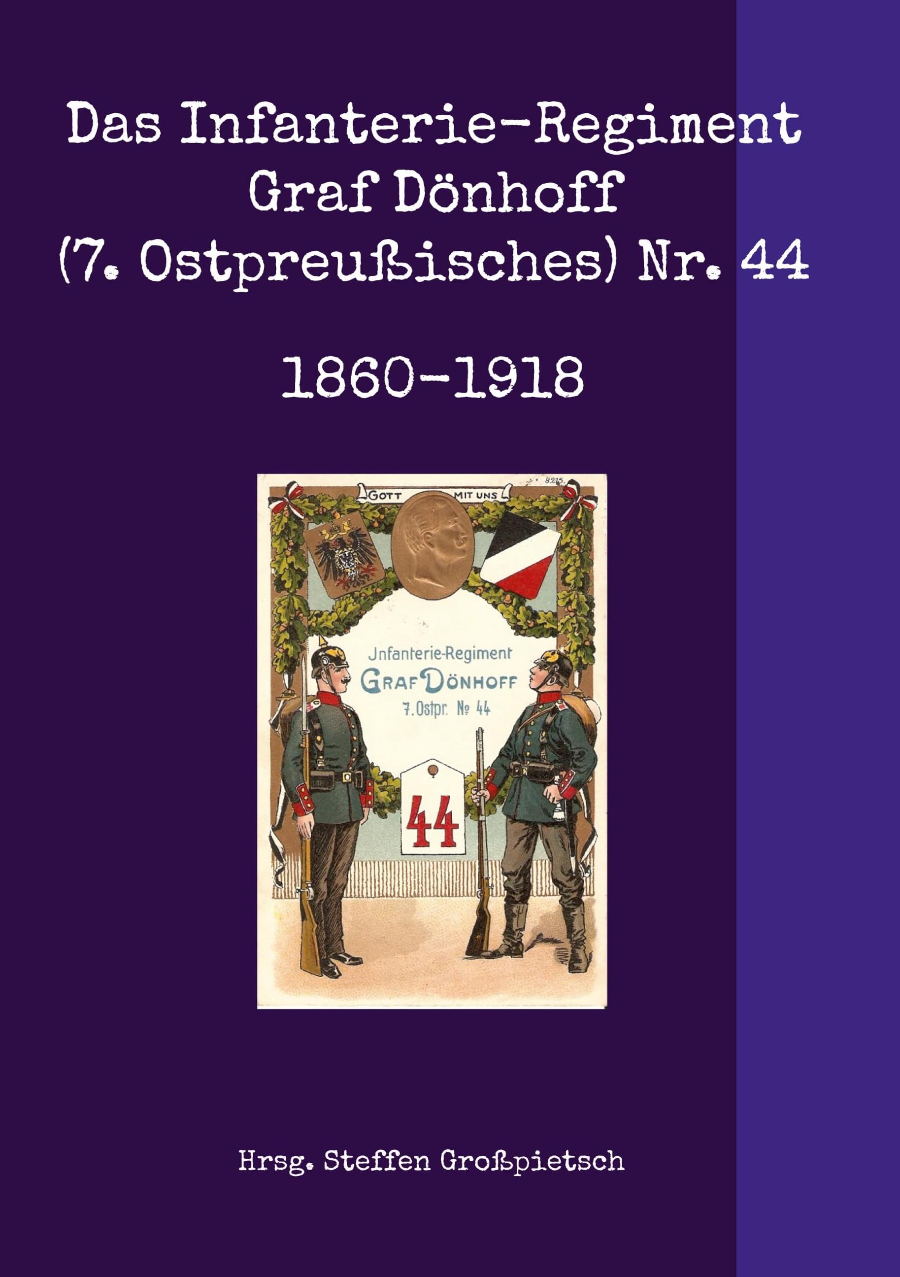 Das Infanterie-Regiment Graf Dönhoff (7. Ostpreußisches) Nr. 44: 1860 - 1918